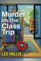 [Maya and Sandra Mystery 03] • Murder on the Class Trip